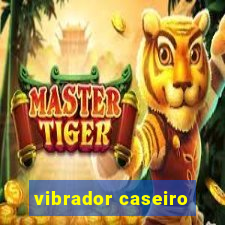 vibrador caseiro